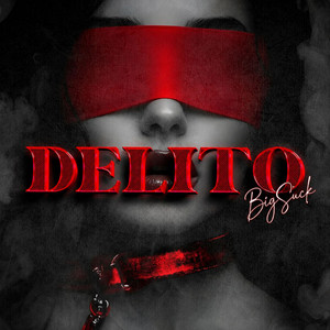 Delito by BigSuck