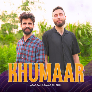 Asad Jan - Khumaar (feat. Fayaz Ali shah)