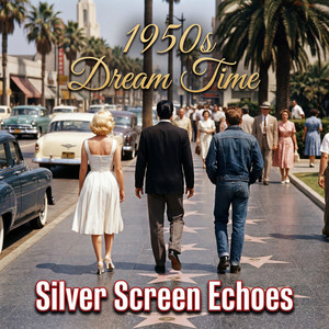 Silver Screen Echoes - Single by 1950s Dream Time | Spotify