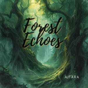 Forest Echoes by Aitara