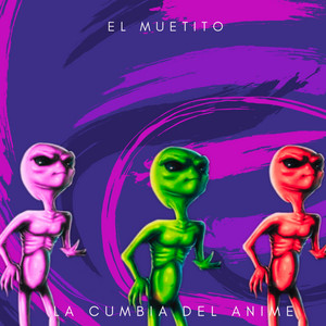 El Muetito - La Cumbia Del Anime