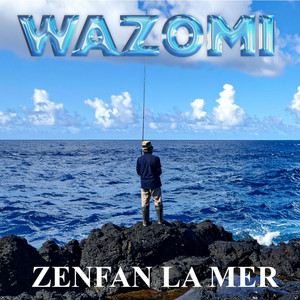 ZENFAN LA MER by WAZOMI