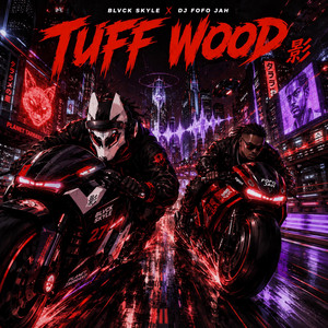 TUFF WOOD by DJ FOFO-JAH, Blvck Skyle
