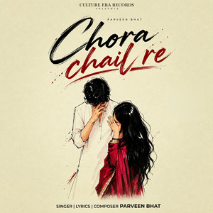 Chora Chail Re by Parveen Bhat, Vivek Gautam