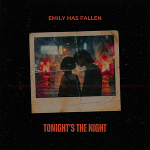 Tonight's The Night by Emily Has Fallen