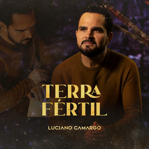Luciano Camargo - Terra Fértil
