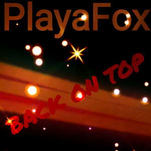 BACK ON TOP by PlayaFox