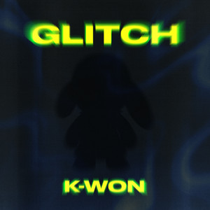 Glitch by k-won