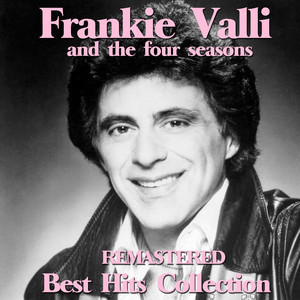Frankie Valli and the Four Seasons (Remastered Best Hits
