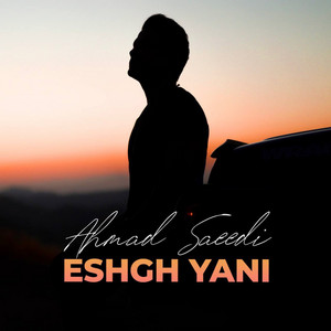 Eshgh Yani — Ahmad Saeedi cover art