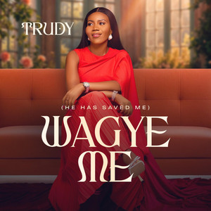 Trudy - W'agye Me (He Saved Me)