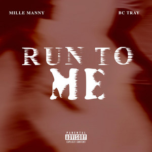 RUN TO ME by Mille Manny, Bc Tray