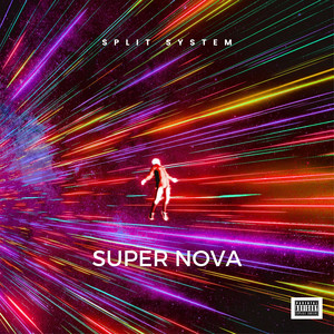 Super Nova by Split System