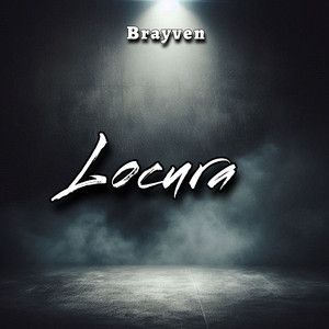 Locura by Brayven