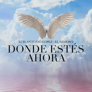 El Mimoso Luis Antonio López - Donde Estés Ahora