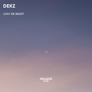 Love Me Right by Dekz