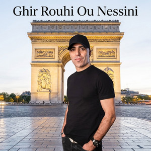 Ghir Rouhi Ou Nessini by Cheb Hassen