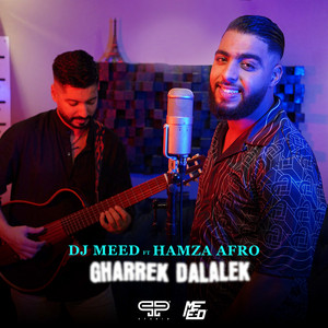 Gharrek dalalek by DJ MEED, Hamza Afro