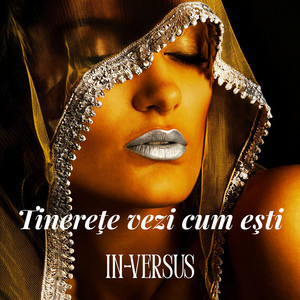 Tinereţe vezi cum eşti by IN-VERSUS