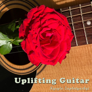 Kyrylo Zaplotynskyi — Uplifting Guitar