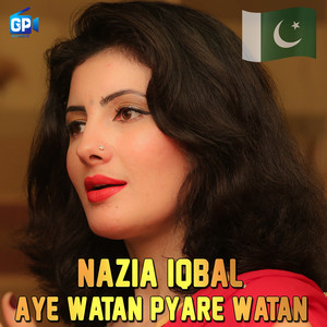 Nazia Iqbal - Aye Watan Pyare Watan