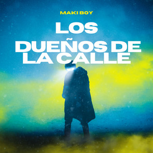LOS DUEÑOS DE LA CALLE by MAKI BOY