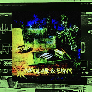 Bipolar & Envy by Yates XV