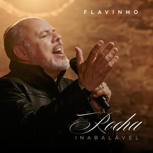 Rocha Inabalável by Flavinho