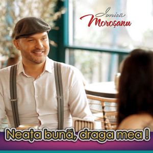 Neata Buna, Draga Mea!