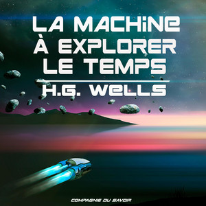 La machine à explorer le temps (Les classiques du fantastique)