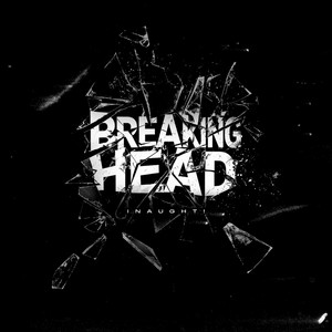 Breaking Head by iNaught!
