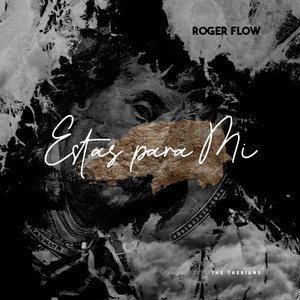 ESTAS PARA MI by RogerFlow