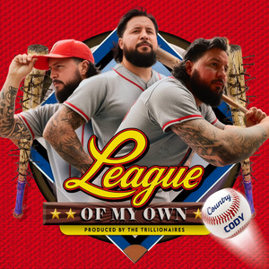 League Of My Own by Country Cody