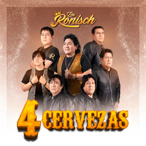 Los Ronisch - 4 Cervezas