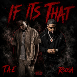 If Its That by Rooga, T.A.E