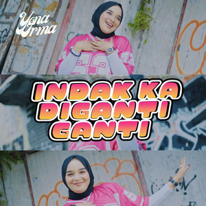 Indak Ka Diganti Ganti by Yona Irma