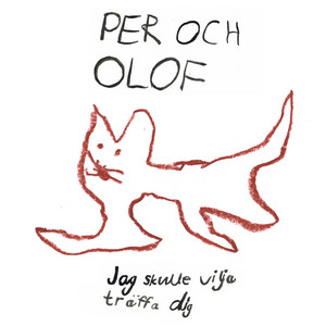 Jag skulle vilja träffa dig by Per och Olof