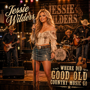 Where did good old country music go by Jessie Wilders