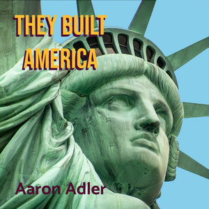 They Built America by Aaron Adler