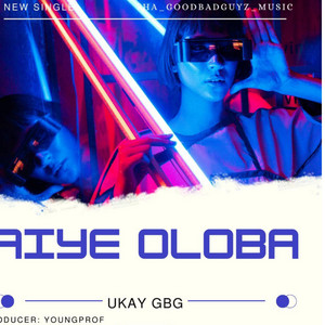 Aiye oloba by Ukay GBG