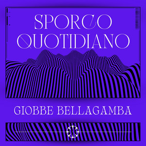 Sporco Quotidiano by Giobbe Bellagamba