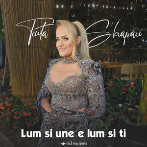 Teuta Skrapari - Lum si une e lum si ti