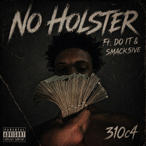No Holster by 310 C4, SMAXK5IVE, DOIT
