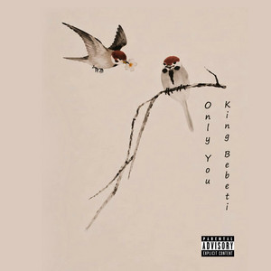Only You by King Bebeti