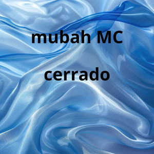 cerrado by Mubah MC