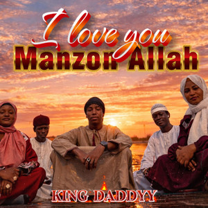King Daddyy - I LOVE YOU MANZON ALLAH