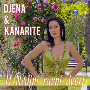 U Nedini ravni dvori by Djena, Kanarite