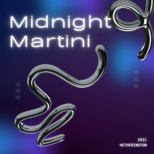 Midnight Martini by Eric Hetherington