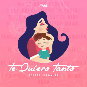 Te Quiero Tanto by Efecto Elegante