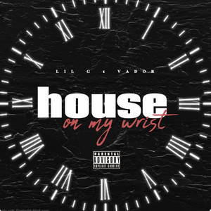 Official Lil g - House on my wrist